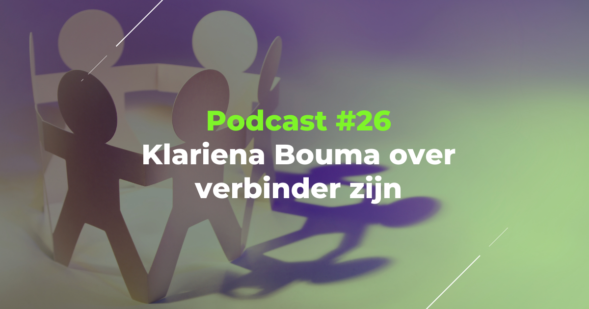Podcast #26 – Klariena Bouma over verbinder zijn