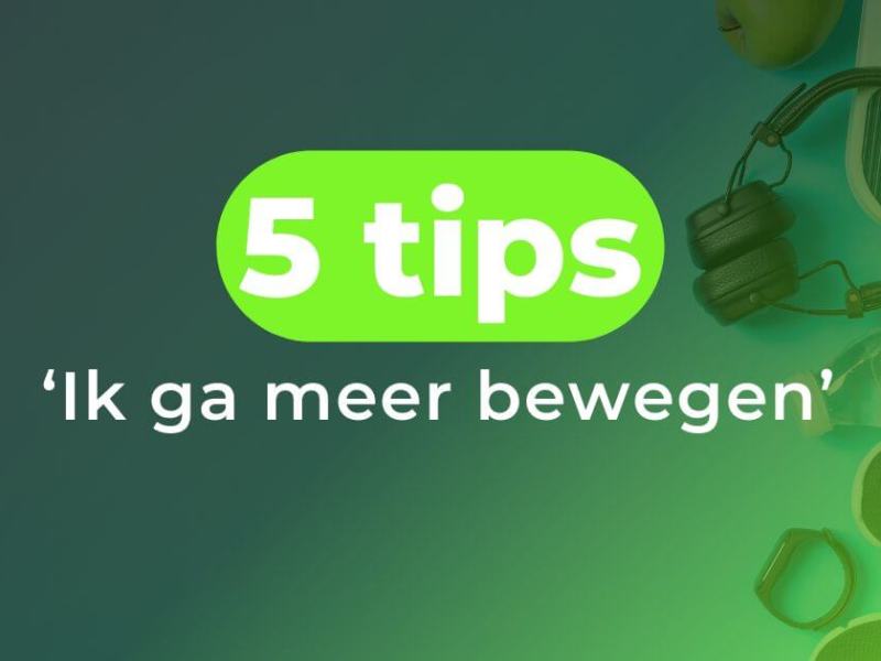 5 tips: Ik ga meer bewegen
