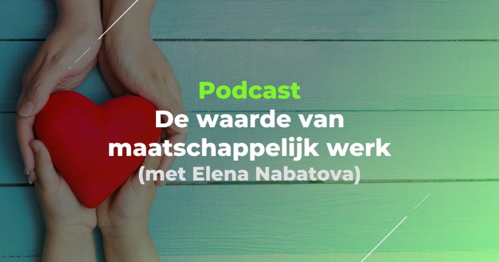 Podcast – De waarde van maatschappelijk werk