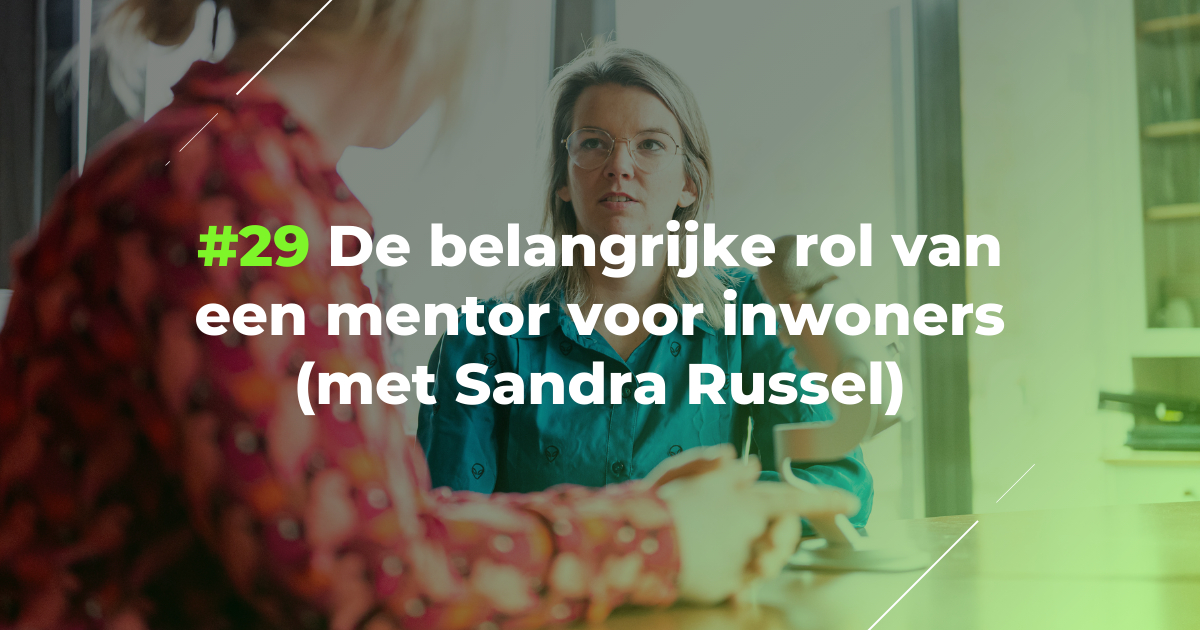 Podcast #29 – De belangrijke rol van een mentor voor inwoners