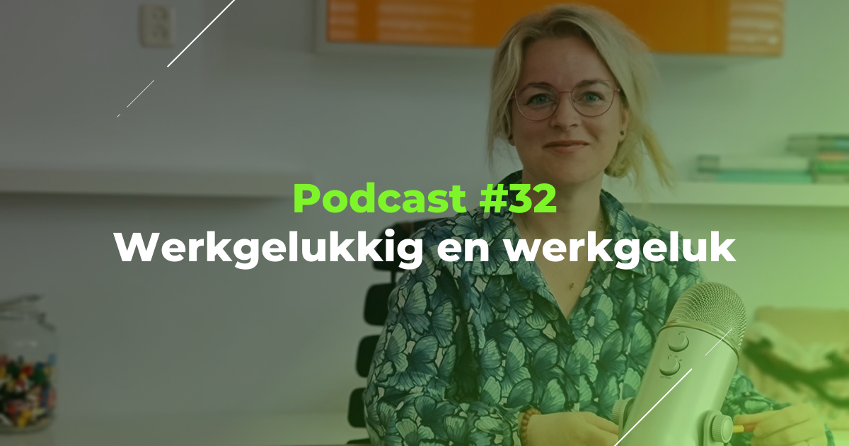 Podcast #32 - Werkgelukkig en werkgeluk