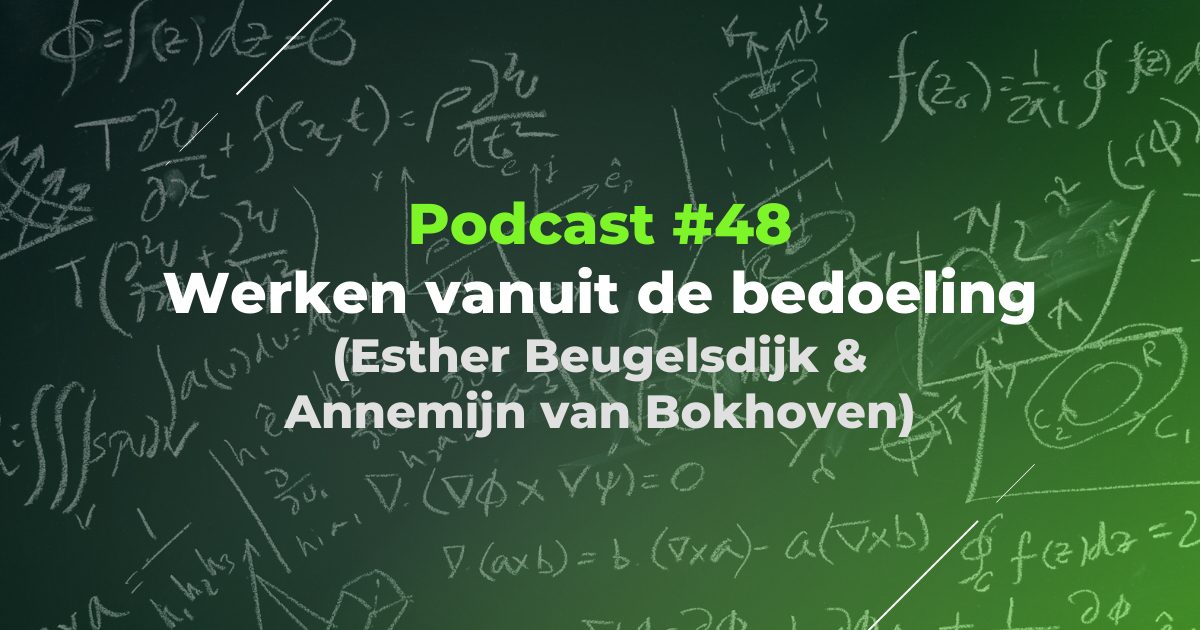Podcast Werken vanuit de bedoeling! Esther Beugelsdijk & Annemijn van Bokhoven van de SVB over complexe beleidsimplementatie en de cruciale rol van teamcoaches.
